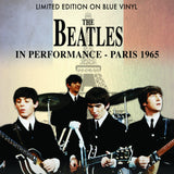 BEATLES – IN PERFORMANCE PARIS 1965: LIMITED EDITION ON BLUE VINYL