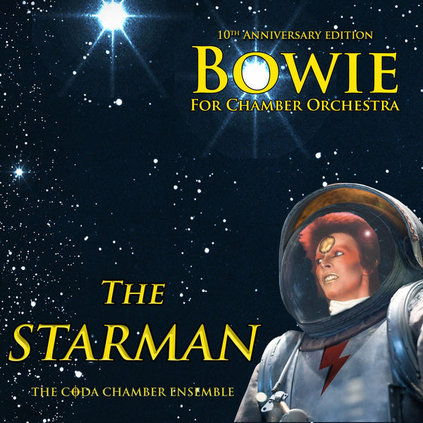 BOWIE FOR CHAMBER ORCHESTRA - THE STARMAN: 10TH ANNIVERSARY EDITION