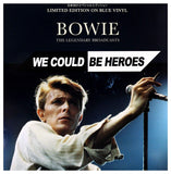 BOWIE - WE COULD BE HEROES: LIMITED EDITION ON BLUE VINYL